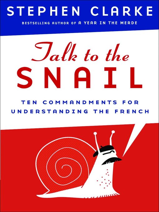 Title details for Talk to the Snail by Stephen Clarke - Available